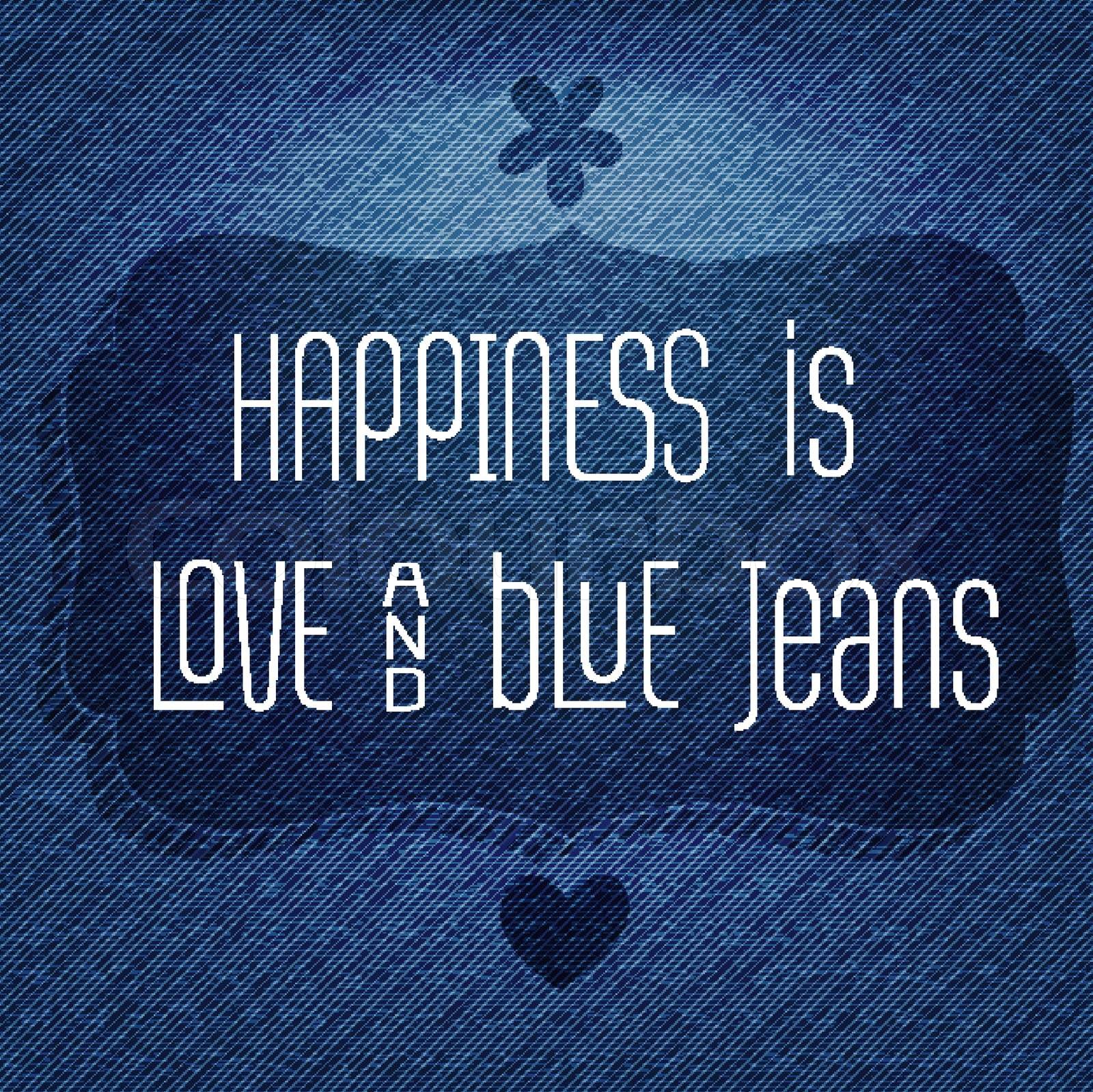 "Happiness is love and blue jeans", Quote Typographic Background