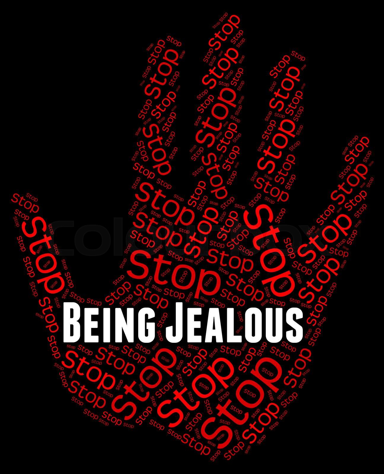 Stop Being Jealous Indicates Warning Sign And Bitter Stock image
