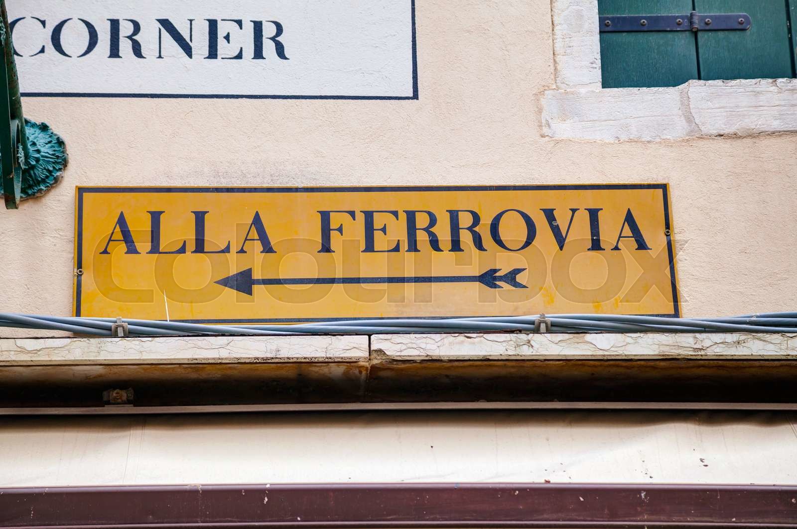 Alla Ferrovia direction sign in Venice Stock image Colourbox
