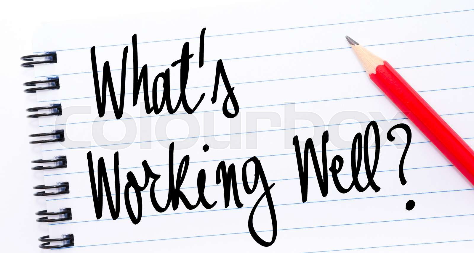 What Is Working Well Written On Notebook Page Stock Image Colourbox