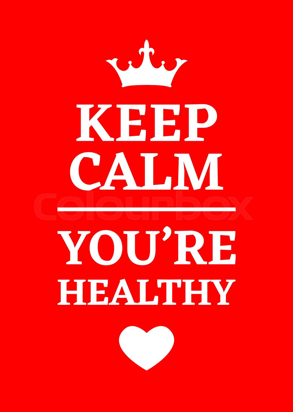 Inspirational poster. Keep calm you're healthy. Red backgrond. Print ...