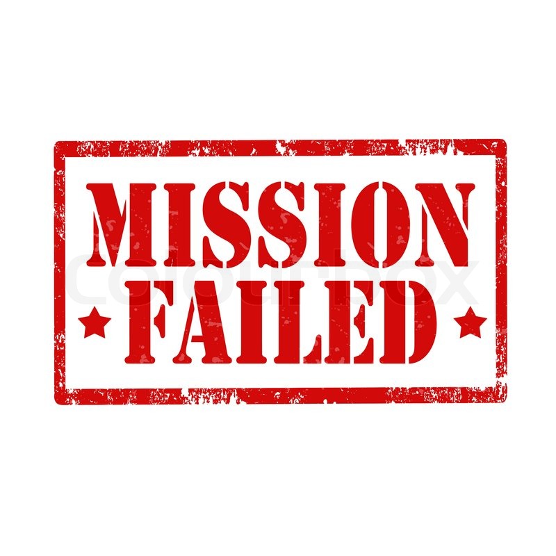 Image result for mission failed