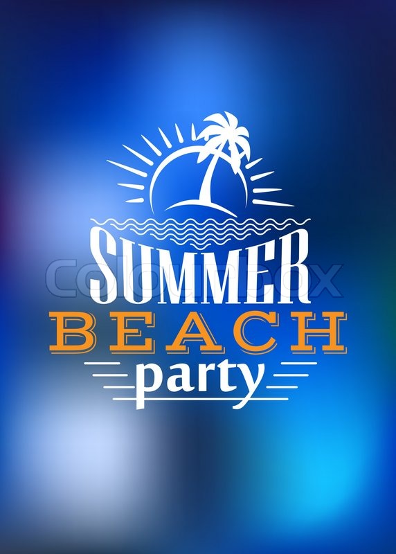 Summer Beach Party Poster Design With A Palm Tree And Rising Sun Above The Text Summer Beach Party Poster Design With A Palm Tree And Rising Sun Above The Text