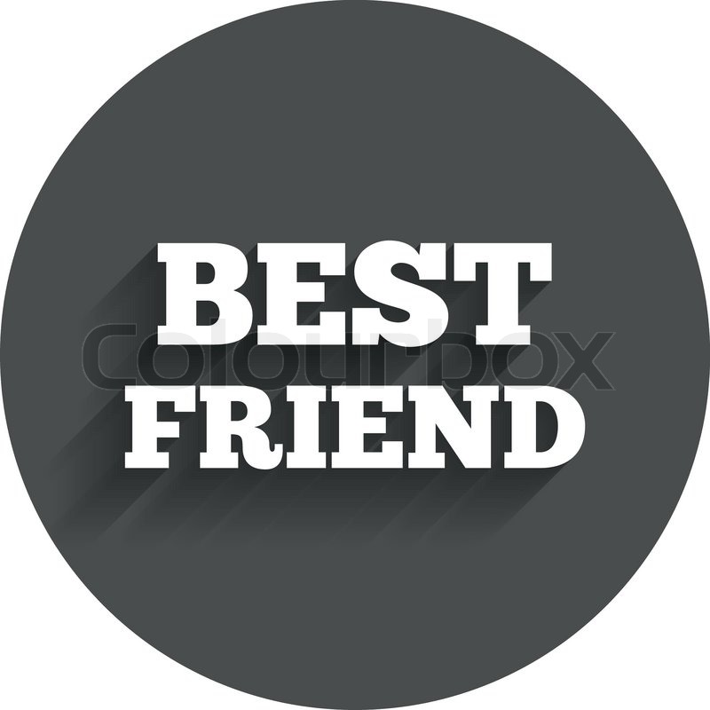 Best friend sign icon. Award symbol. Circle flat button with shadow