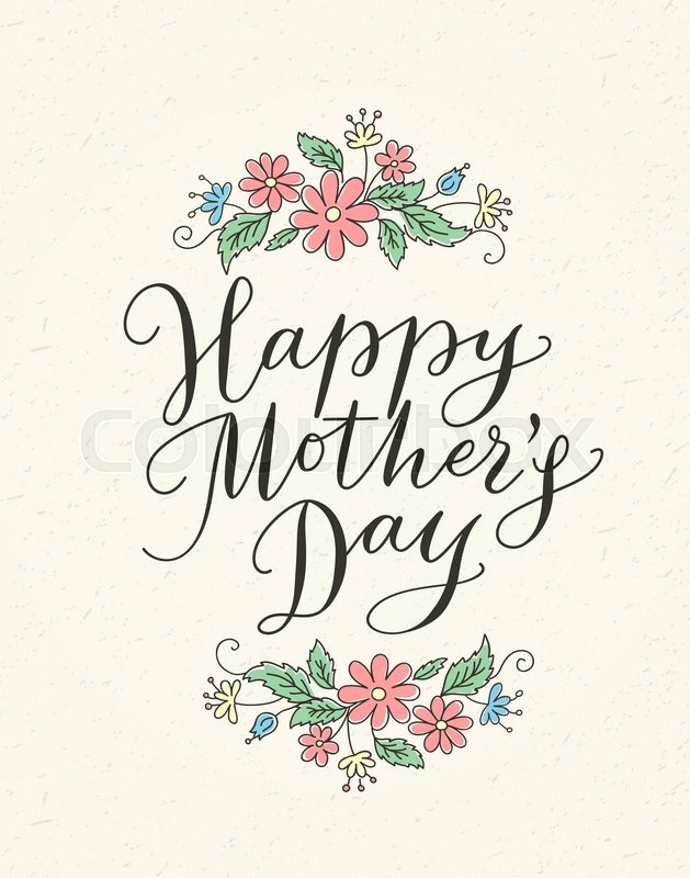 happy mothers day card with hand drawn text and flowers lettering mother s day card design