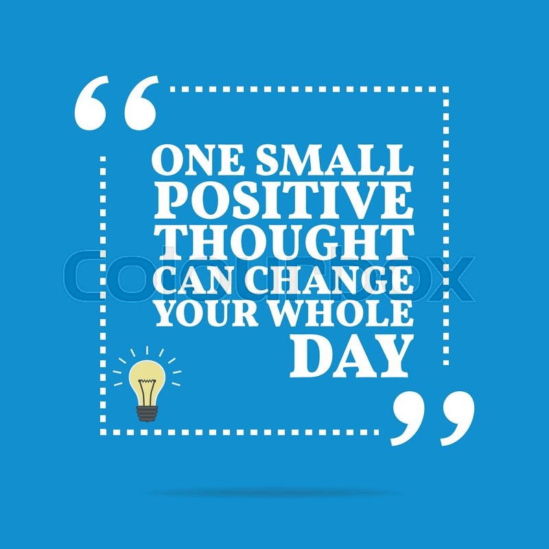 Thought Of The Day Motivational Enchanting Inspirational Motivational Quoteone Small Positive Thought Can Thought Of The Day Motivational Best Inspirational Motivational Quoteone Small Positive Thought Can