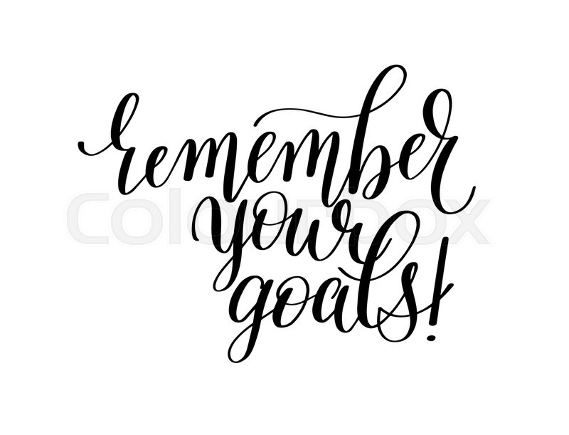 Remember your goals hand written Stock Vector Colourbox