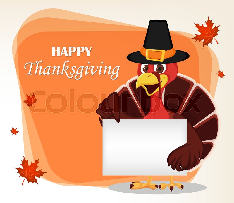 Thanksgiving Greeting Card With A Turkey Bird Wearing A Pilgrim Hat And Holding Blank Placard Funny Cartoon Character For Holiday Thanksgiving Greeting Card With A Turkey Bird Wearing A Pilgrim Hat And Holding Blank Placard Funny Cartoon Character For Holiday