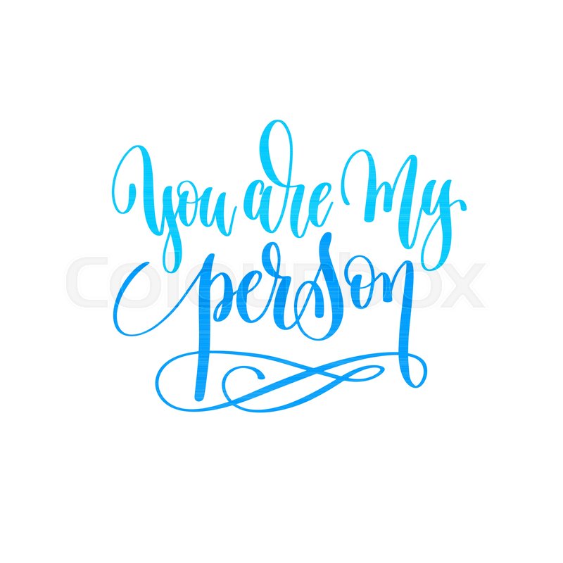 You Are My Person Hand Lettering Stock Vector Colourbox