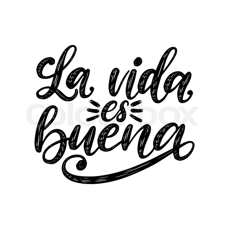 La Vida Es Buena Translated From Stock Vector Colourbox