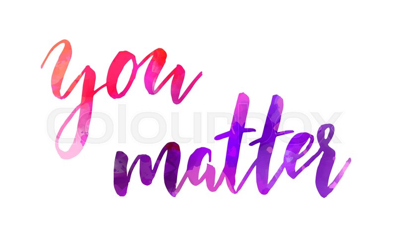 You matter - handwritten modern | Stock vector | Colourbox