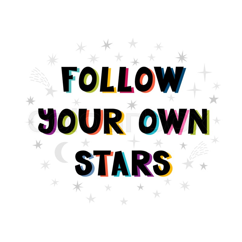 Follow your own stars. Handwritten Stock vector Colourbox